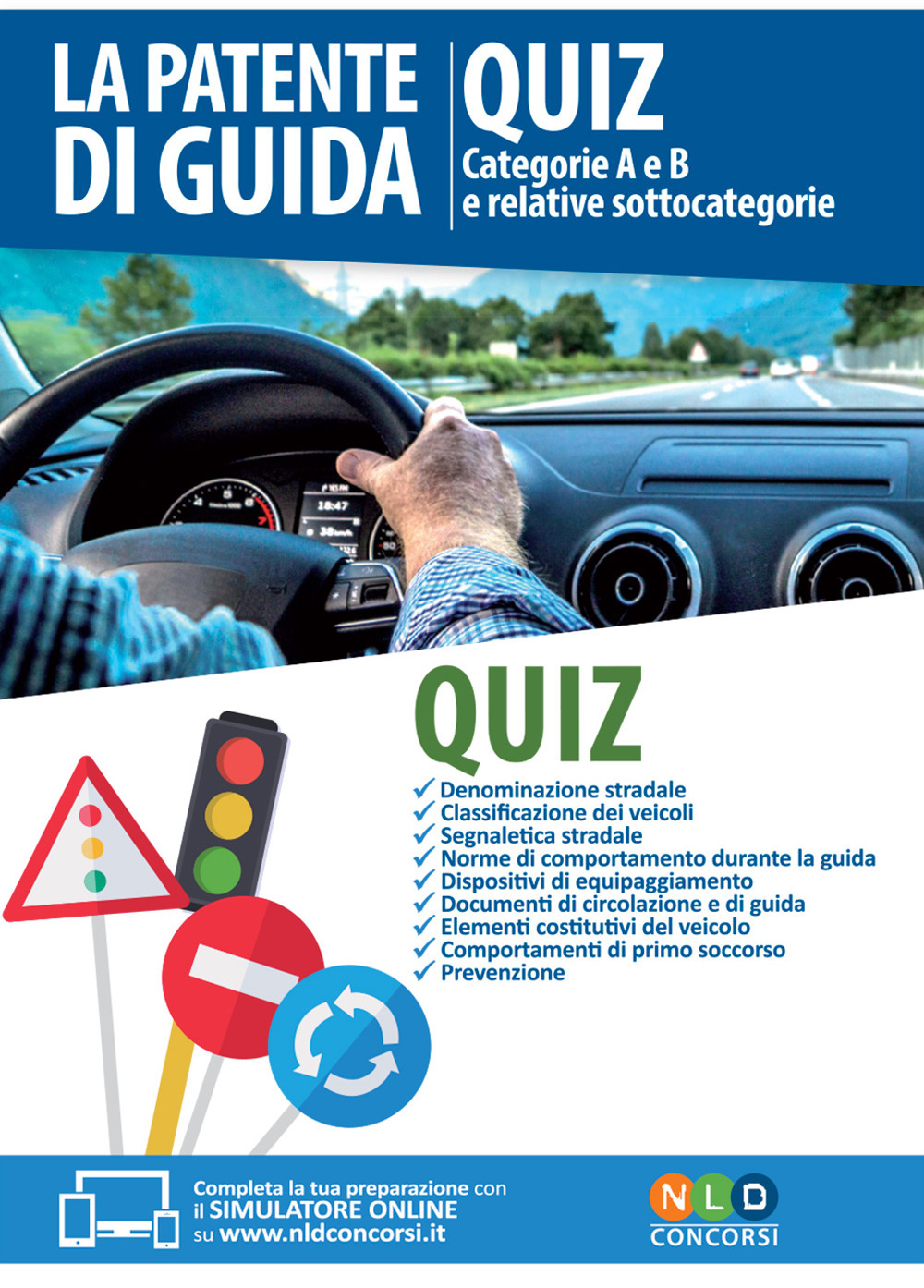 La patente di guida. Quiz. Categorie A e B e relative sottocategorie