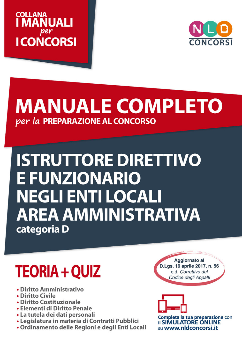 Istruttore direttivo e funzionario negli enti locali. Area amministrativa. Categoria D. Manuale completo per la preparazione al concorso