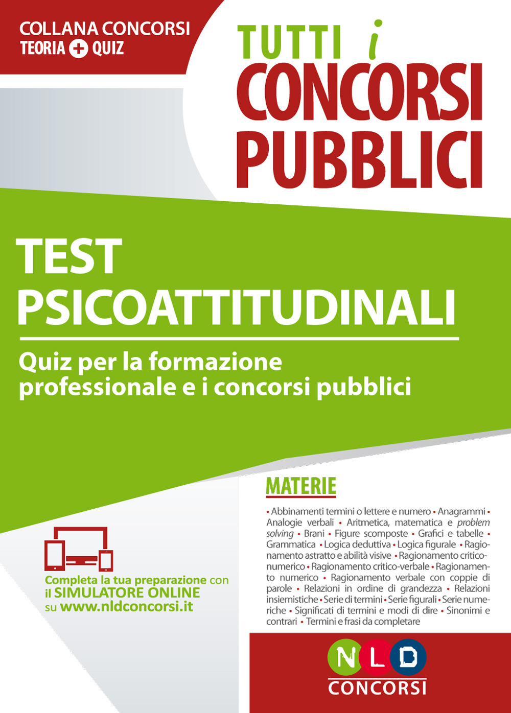 Tutti i concorsi pubblici. Test psicoattitudinali. Quiz per la formazione professionale e i concorsi pubblici