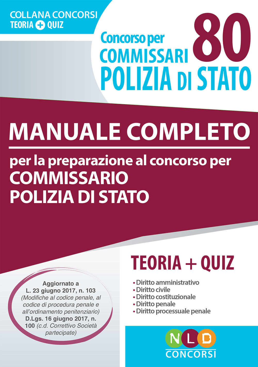 Concorso per 80 commissari Polizia di Stato. Manuale completo per la preparazione al concorso