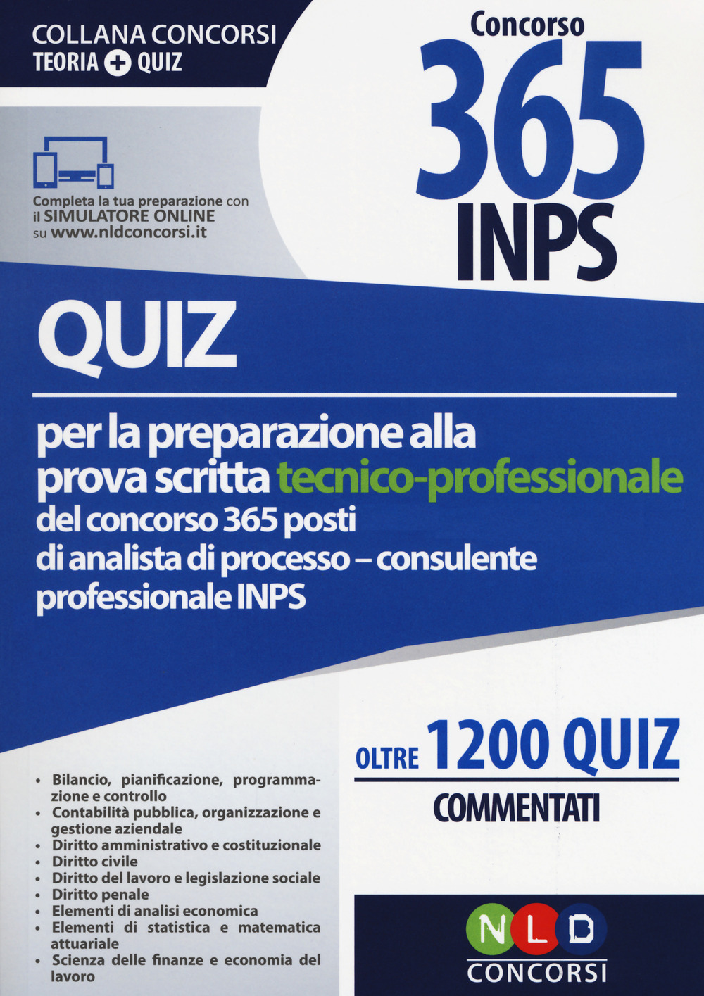 Quiz per la preparazione alla prova scritta tecnico-professionale del concorso 365 posti di analista di processo/consulente professionale INPS. Oltre 1.200 quiz commentati