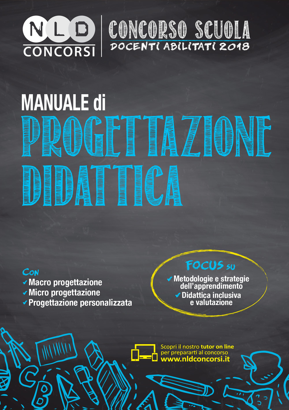 Concorso scuola docenti abilitati 2018. Manuale di progettazione didattica per la preparazione al concorso per abilitati 2018. Macro progettazione, micro progettazione, progettazione personalizzata