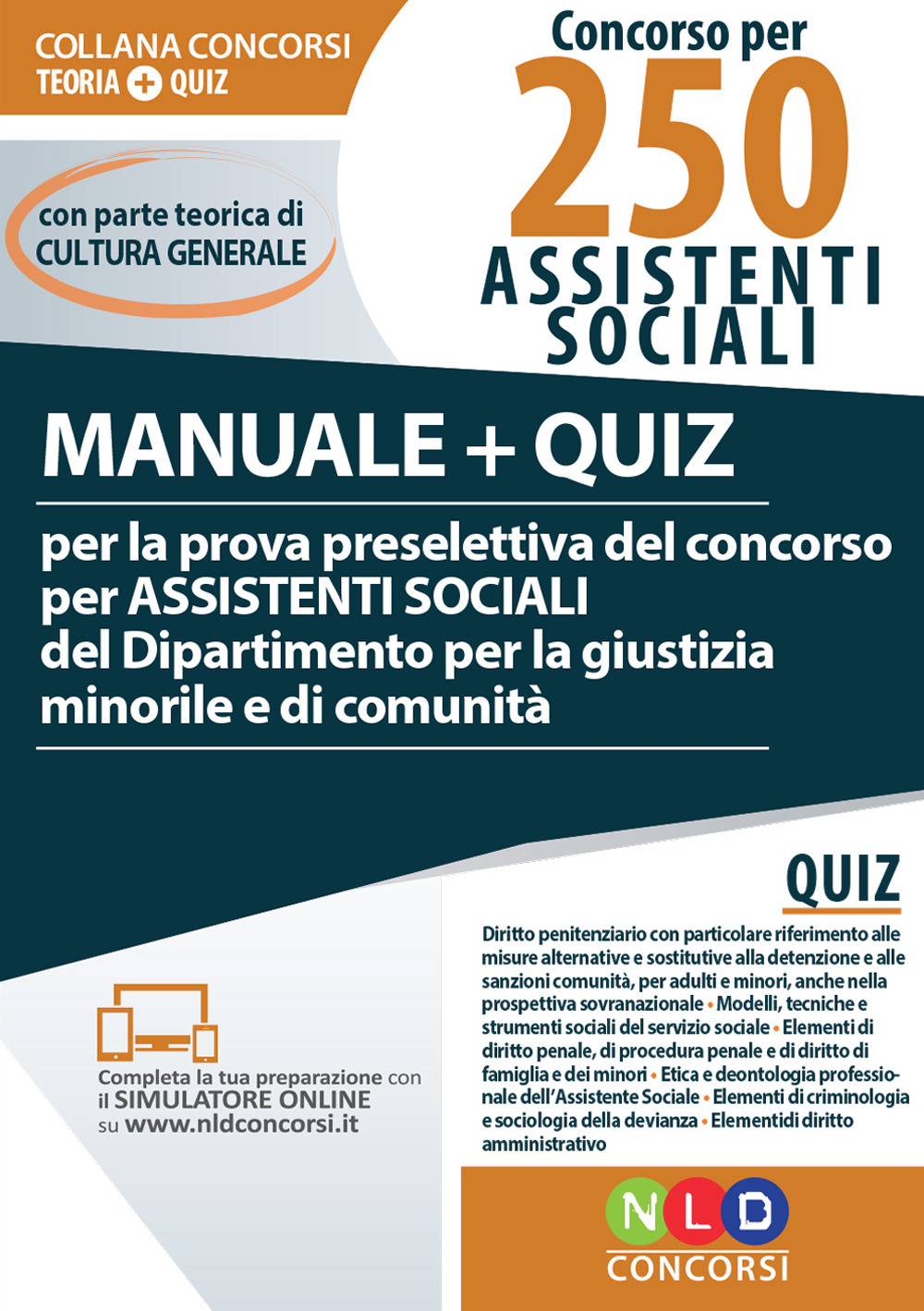 Concorso per 250 funzionari ai servizi sociali. Quiz per la prova preselettiva del concorso per assistenti sociali del Ministero della Giustizia. Con parte teorica di cultura generale