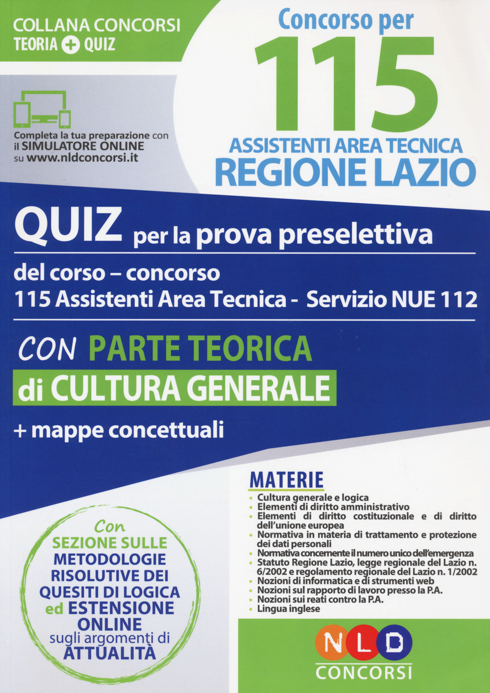 Concorso per 115 assistenti area tecnica Regione Lazio. Quiz per la prova preselettiva del corso-concorso 115 assistenti area tecnica servizio NUE 112. Con parte teorica di cultura generale e mappe concettuali