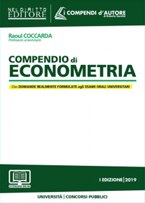 Compendio di econometria. Analisi della disciplina e degli istituti. Domande formulate agli esami universitari e di Avvocato, Magistrato e ai Concorsi pubblici