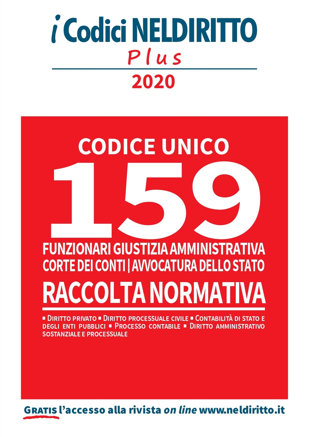 Codice unico 159 funzionari giustizia amministrativa. Corte dei conti, avvocatura dello stato. Raccolta normativa