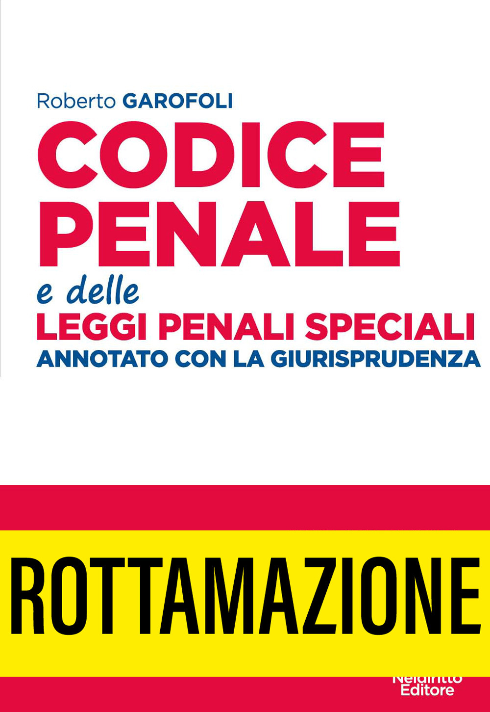 Codice penale e delle leggi penali speciali. Annotato con la giurisprudenza