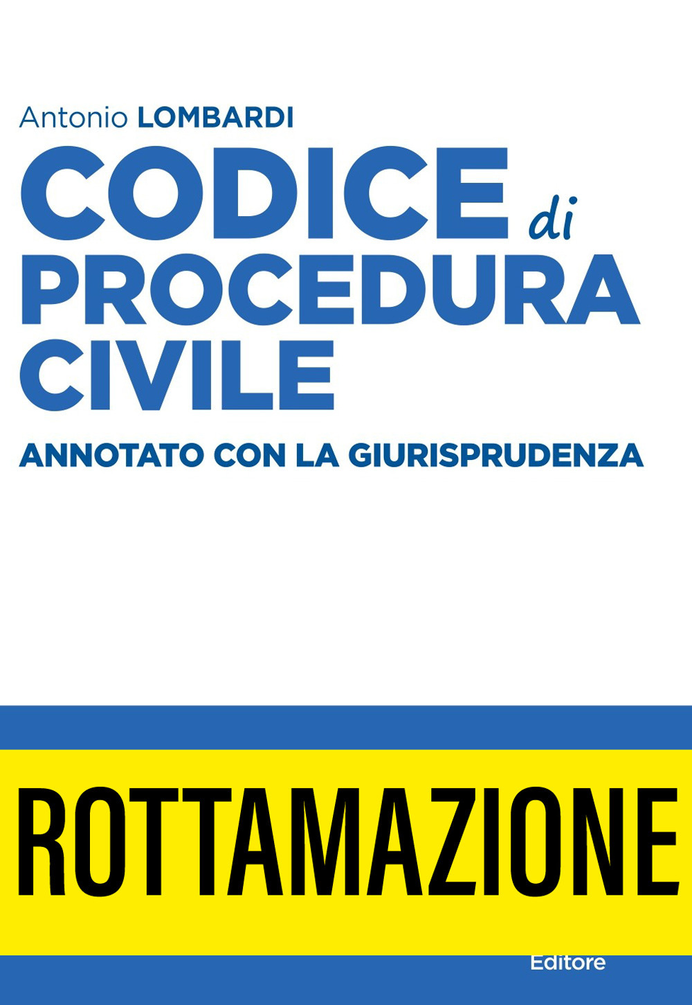 Codice di procedura civile e leggi speciali. Annotato con la giurisprudenza 2021
