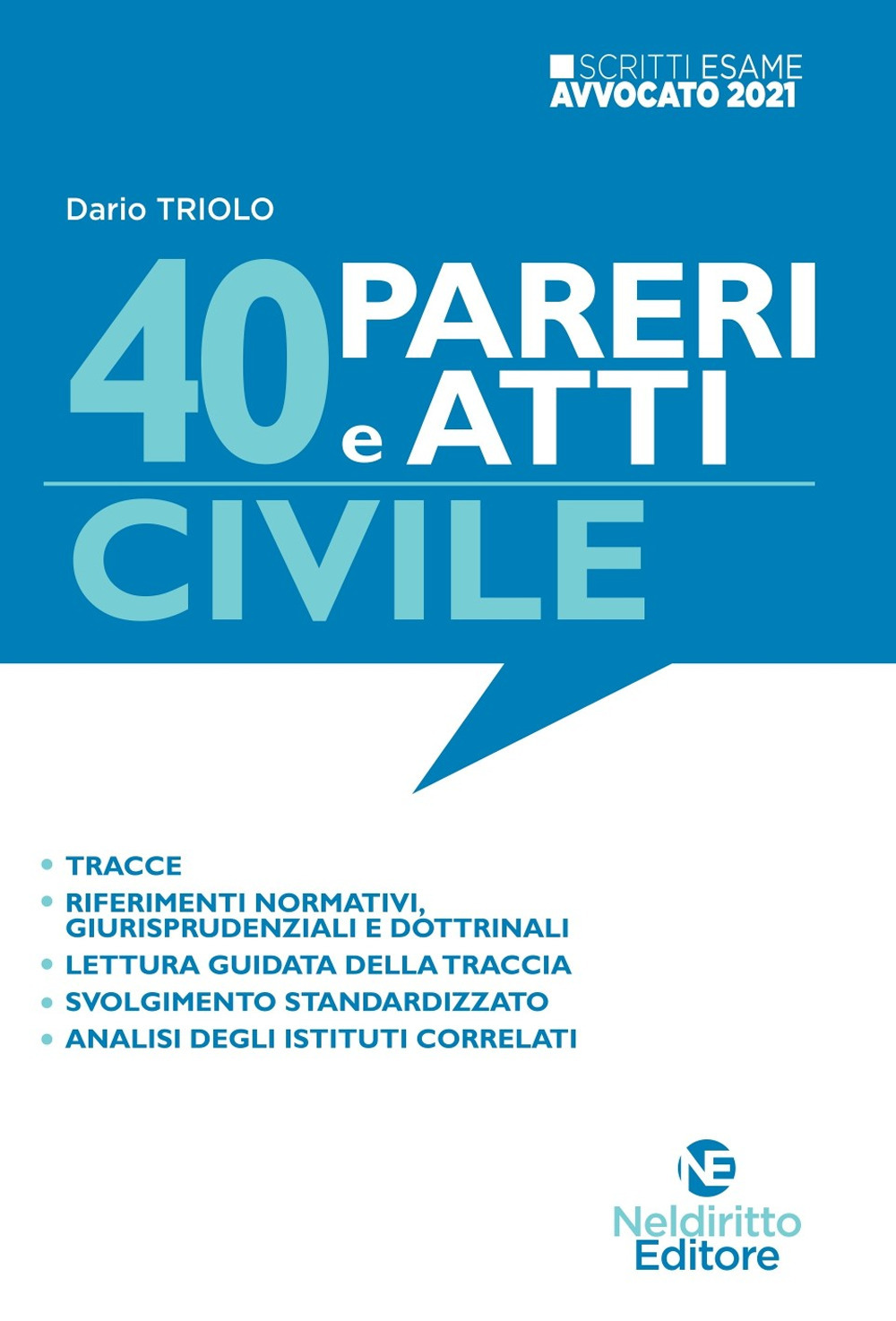 40 pareri e atti. Civile. Per l'esame scritto di avvocato 2021/2022