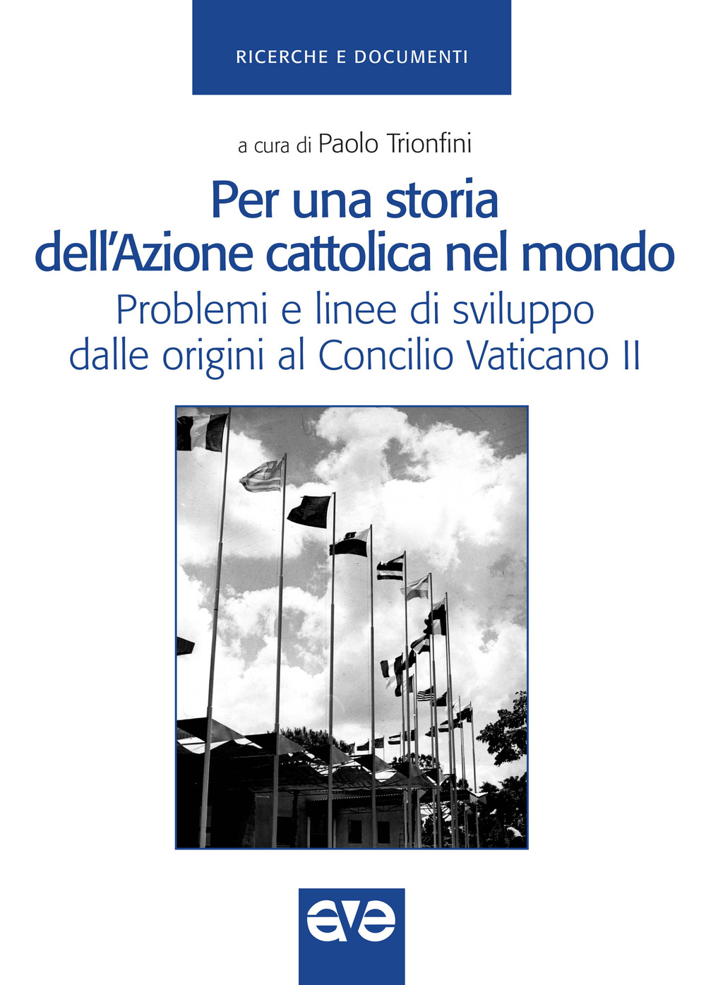 Per una storia dell’Azione cattolica nel mondo. Problemi e linee di sviluppo dalle origini al Concilio Vaticano II