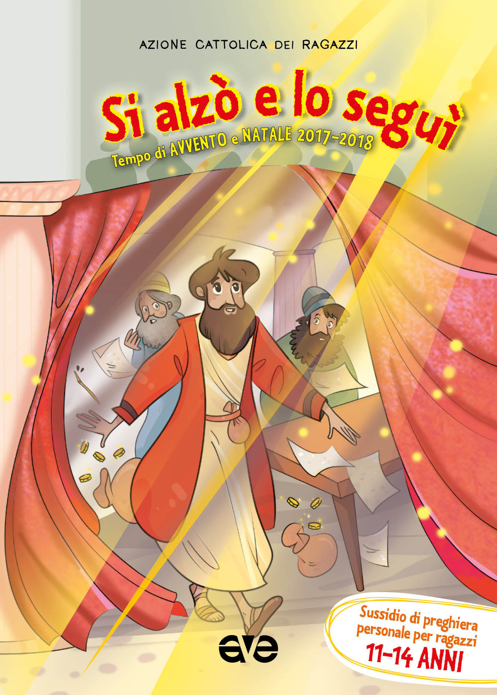 Si alzò e lo seguì. Sussidio di preghiera personale per ragazzi 11-14 anni. Tempo di Avvento e Natale 2017-2018. Vol. 3