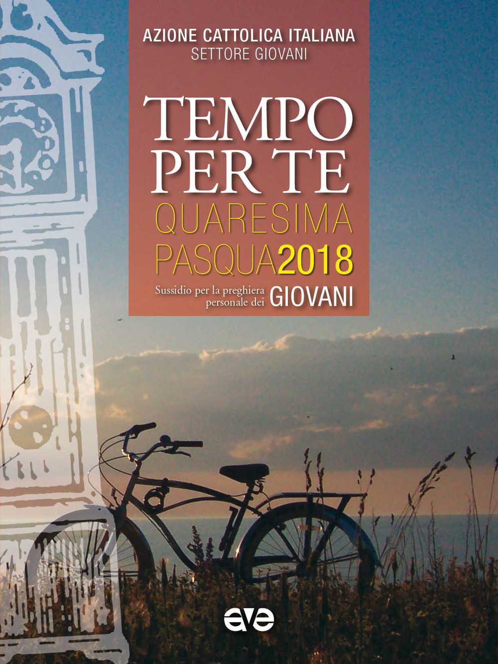 Tempo per te. Quaresima-Pasqua 2018 per giovani. Sussidio per la preghiera personale