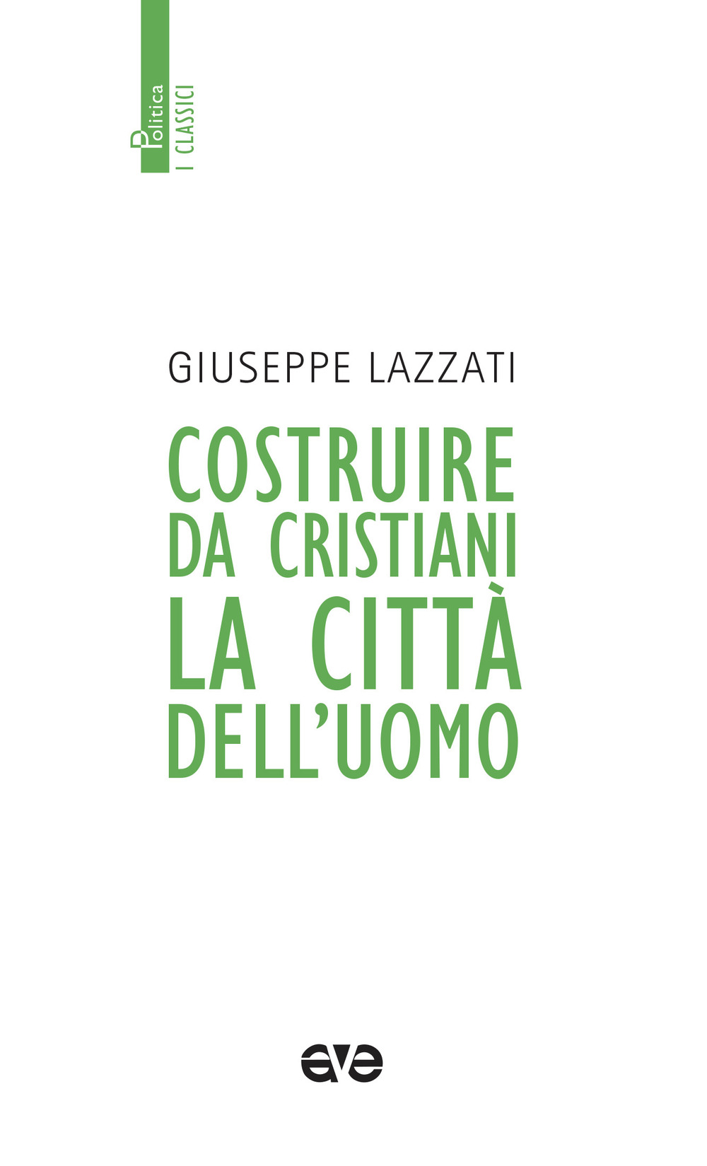Costruire da cristiani la città dell'uomo