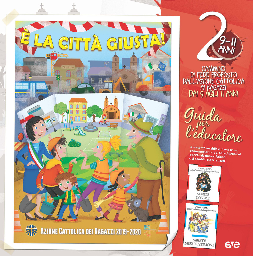 È la città giusta! 2. Il cammino di fede per i ragazzi 9/11 anni. Guida per l'educatore