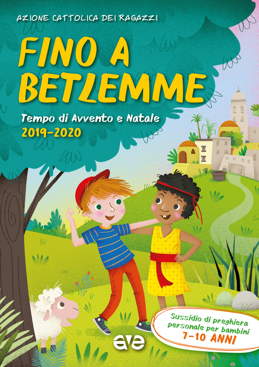 Fino a Betlemme. Tempo di Avvento e Natale 2019-2020. Vol. 2: Sussidio di preghiera personale per ragazzi 7-10 anni
