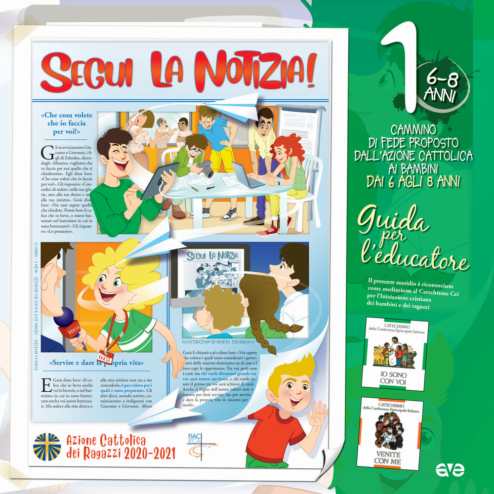 Segui la notizia!. Vol. 1: Il cammino di fede per i bambini 6/8 anni. Guida per l'educatore