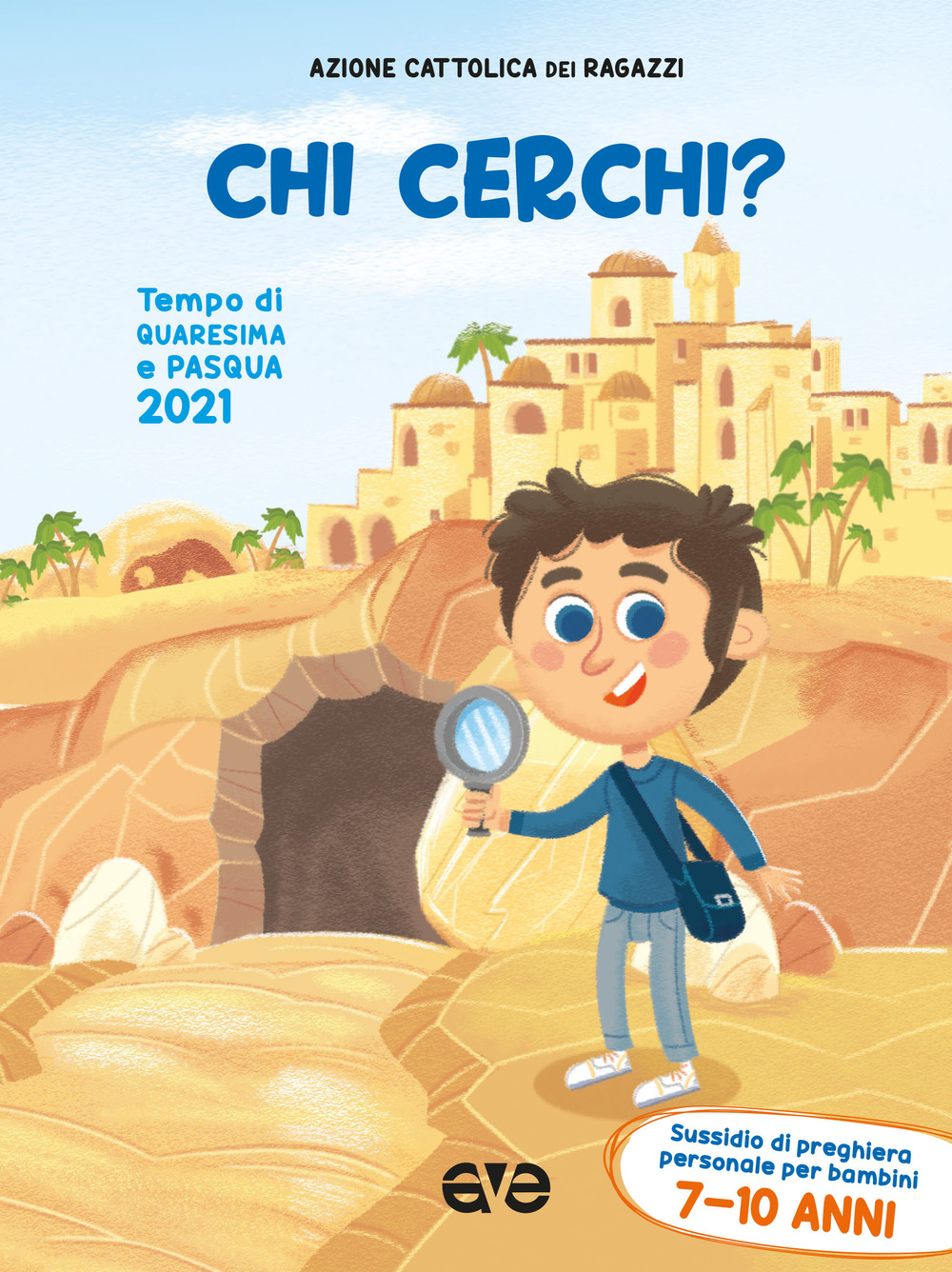 Chi cerchi? Quaresima e Pasqua 2021. Sussidio di preghiera personale per bambini 7-10 anni. Vol. 2