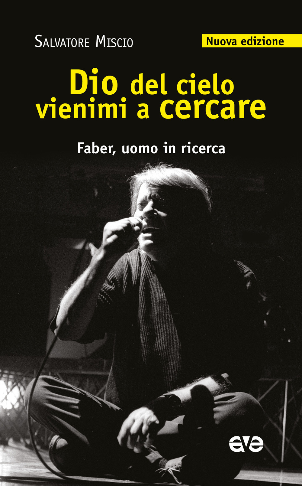 Dio del cielo vienimi a cercare. Faber, uomo in ricerca
