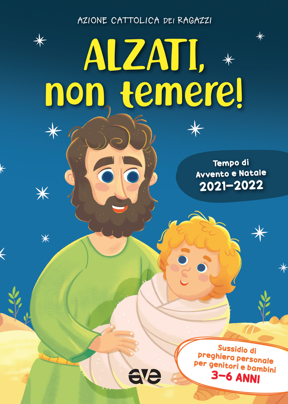 Alzati, non temere! Avvento e Natale 2021/22. Vol. 1: Sussidio di preghiera personale per bambini 3-6 anni e genitori