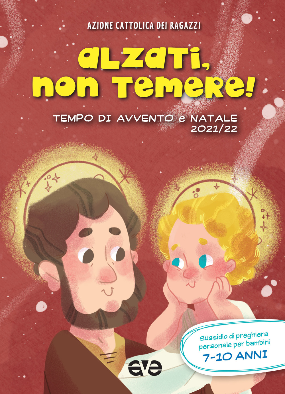 Alzati, non temere! Avvento e Natale 2021/22. Vol. 2: Sussidio di preghiera personale per bambini 7-10 anni