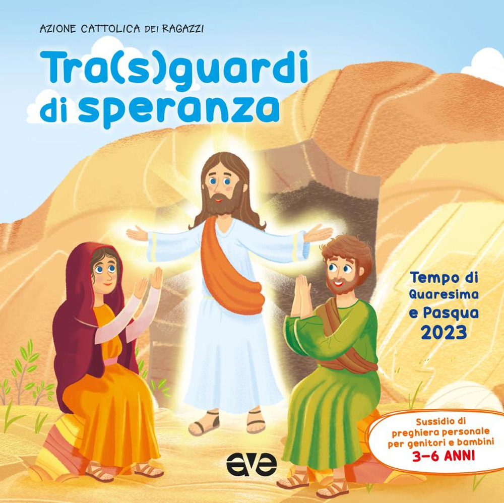 Tra sguardi di speranza. Quaresima e Pasqua. Preghiera. Vol. 1