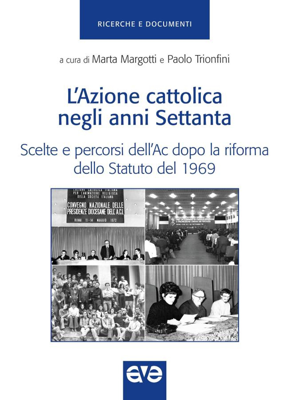Azione cattolica negli anni settanta. Scelte e percorsi dell'Ac dopo la riforma dello Statuto del 1969