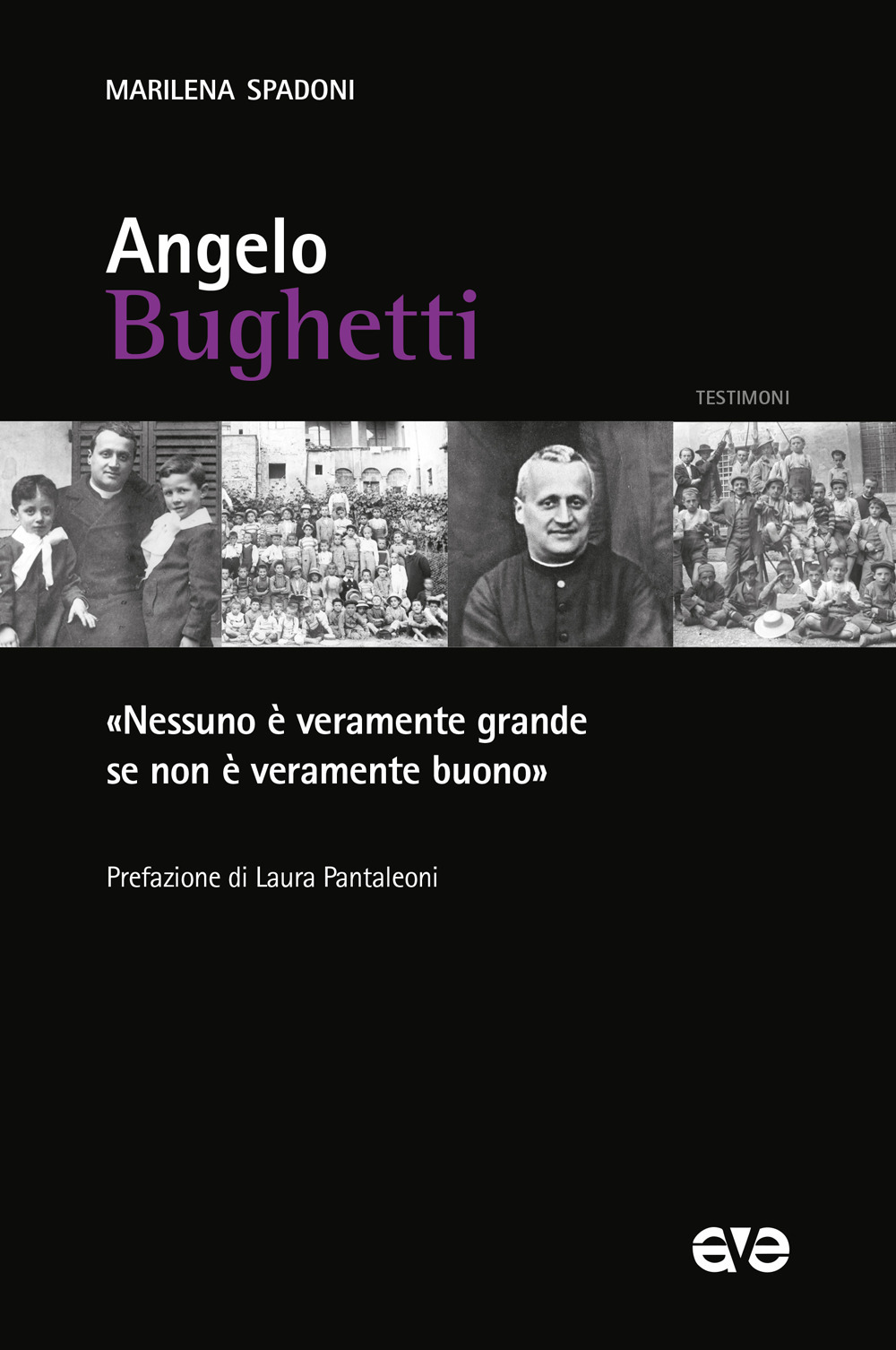 Angelo Bughetti. «Nessuno è veramente grande se non è veramente buono»