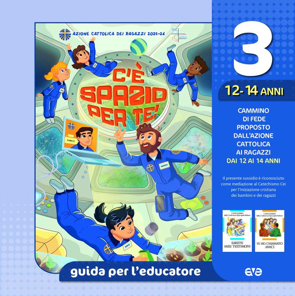 C'è spazio per te!. Vol. 3: Guida per l'educatore ragazzi 12-14 anni