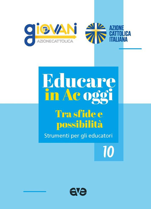 Educare in Ac oggi. Tra sfide e possibilità