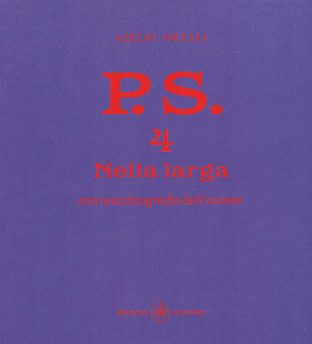 P.S. Con una fotografia dell'autore. Vol. 4: Nella larga