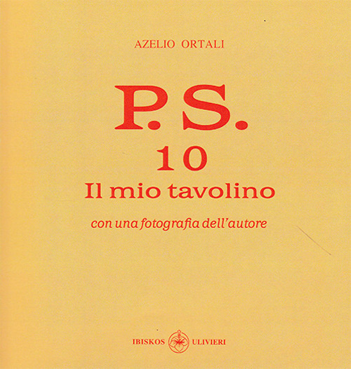 P.S. Con una fotografia dell'autore. Vol. 10: Il mio tavolino