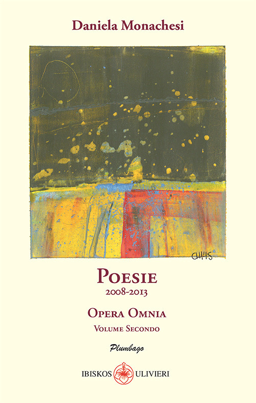 Opera omnia. Vol. 2: Poesie 2008-2013