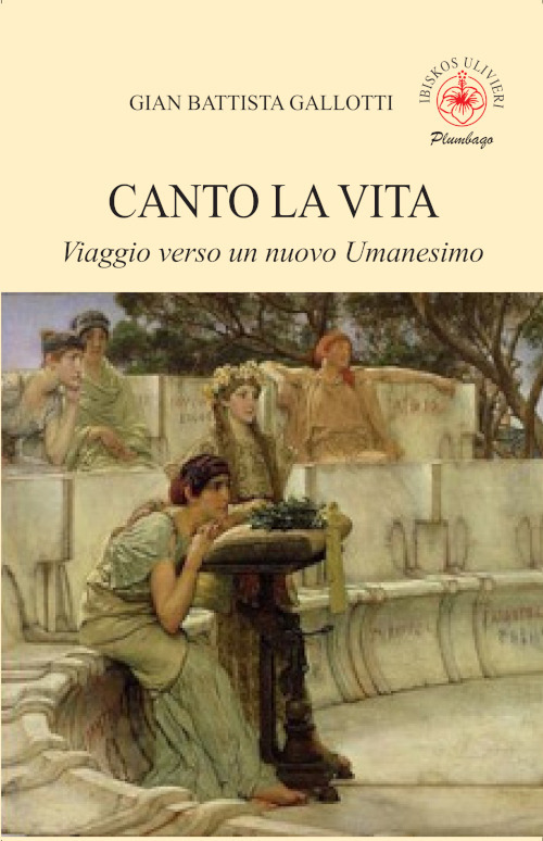 Canto la vita. Viaggio verso un nuovo Umanesimo