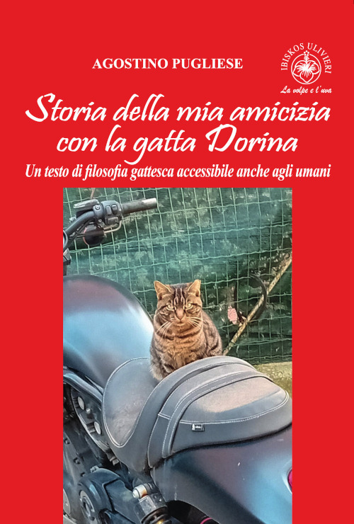 Storia della mia amicizia con la gatta Dorina. Un testo di filosofia gattesca accessibile anche agli umani