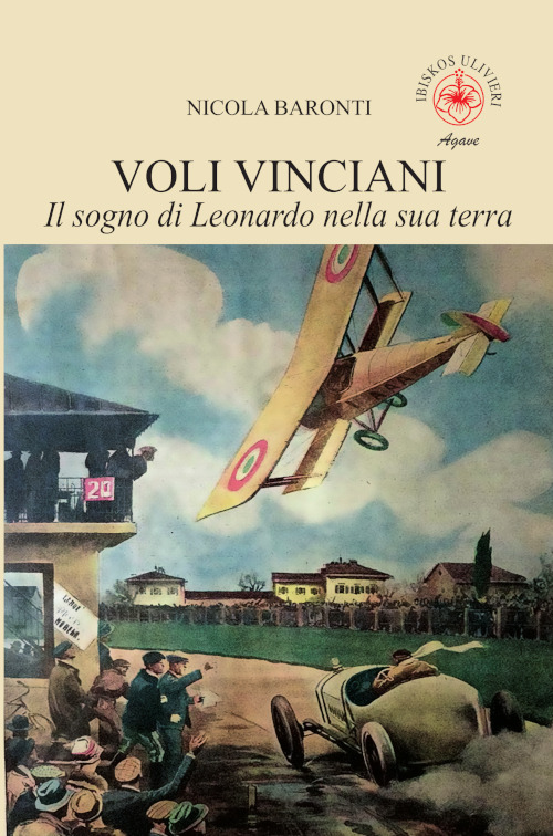 Voli vinciani. Il sogno di Leonardo nella sua terra