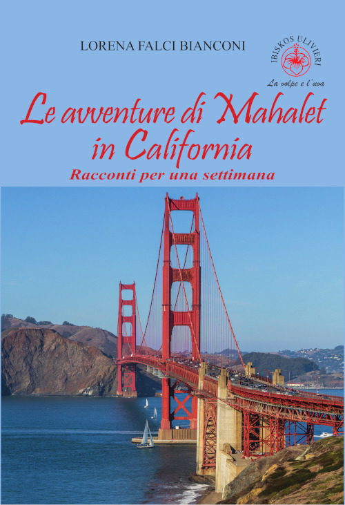 Le avventure di Mahalet in California. Racconti per una settimana