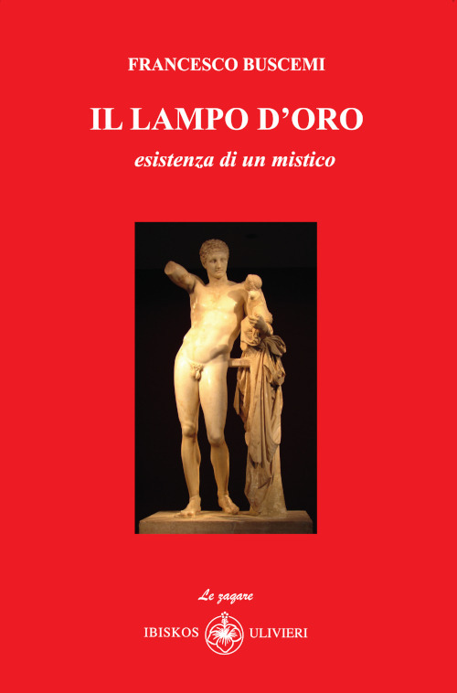 Il lampo d'oro. Esistenza di un mistico
