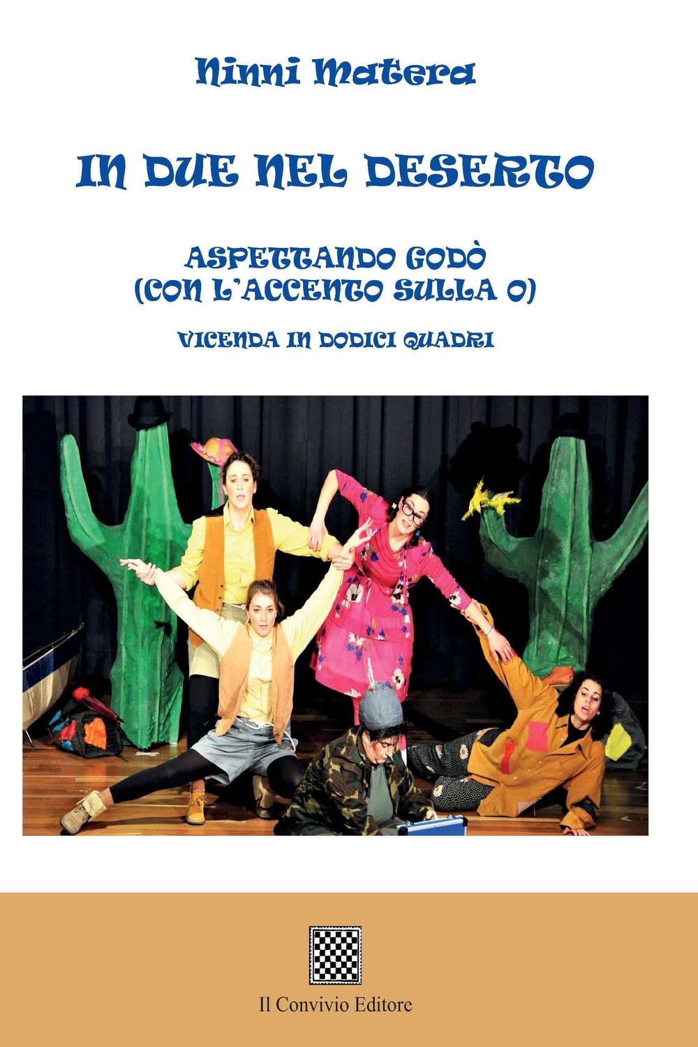 In due nel deserto. Aspettando Godò (con l'accento sulla o). Vicenda in dodici quadri