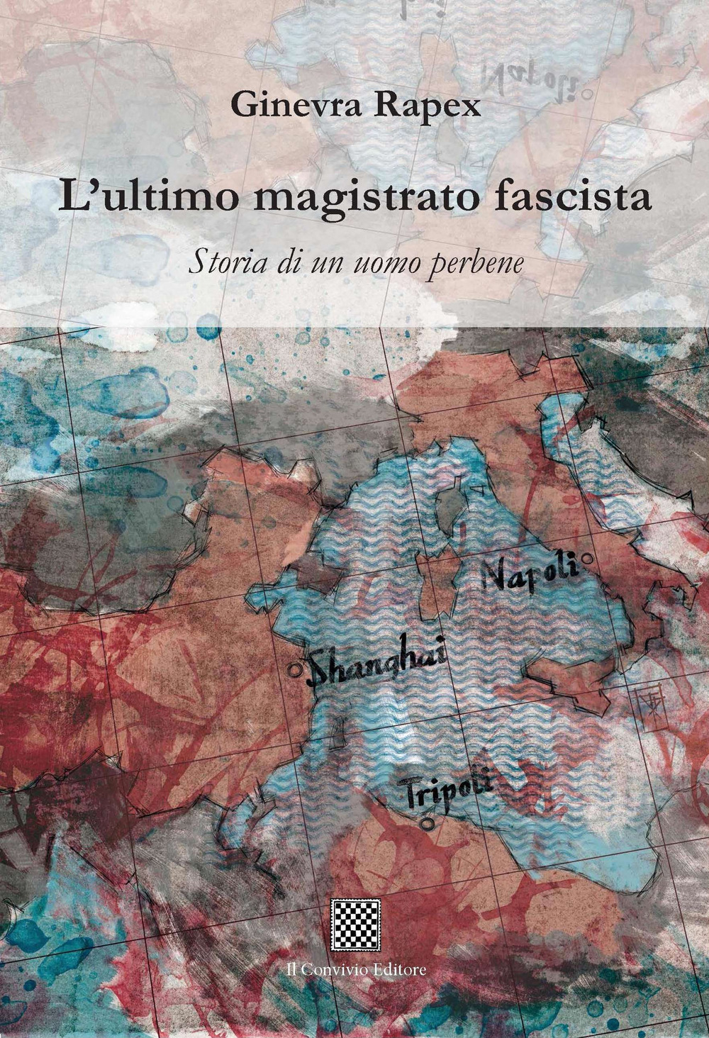 L'ultimo magistrato fascista. Storia di un uomo perbene