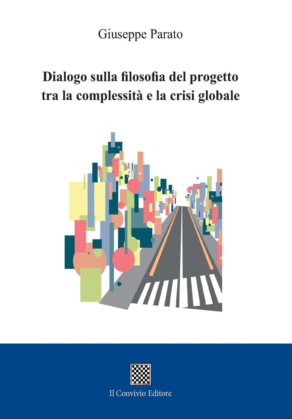Dialogo sulla filosofia del progetto tra la complessità e la crisi globale