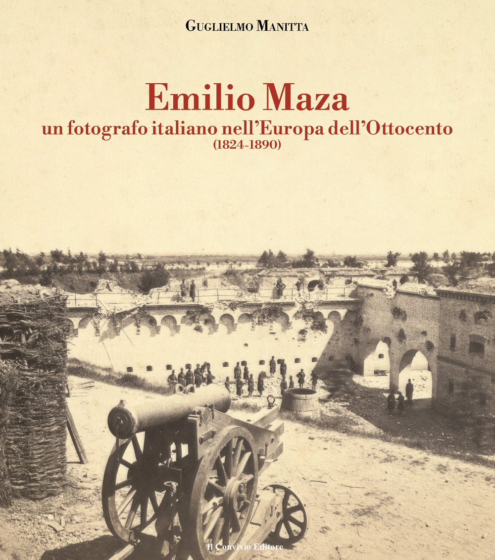 Emilio Maza. Un fotografo italiano nell'Europa dell'Ottocento (1824-1890)