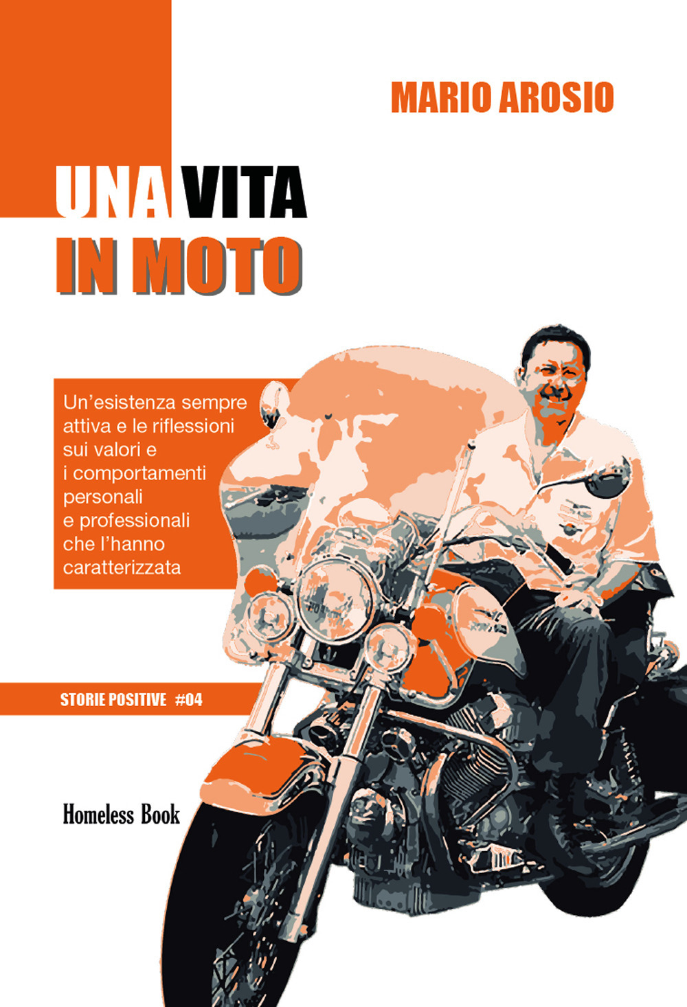 Una vita in moto. Un’esistenza sempre attiva e le riflessioni sui valori e i comportamenti personali e professionali che l’hanno caratterizzata