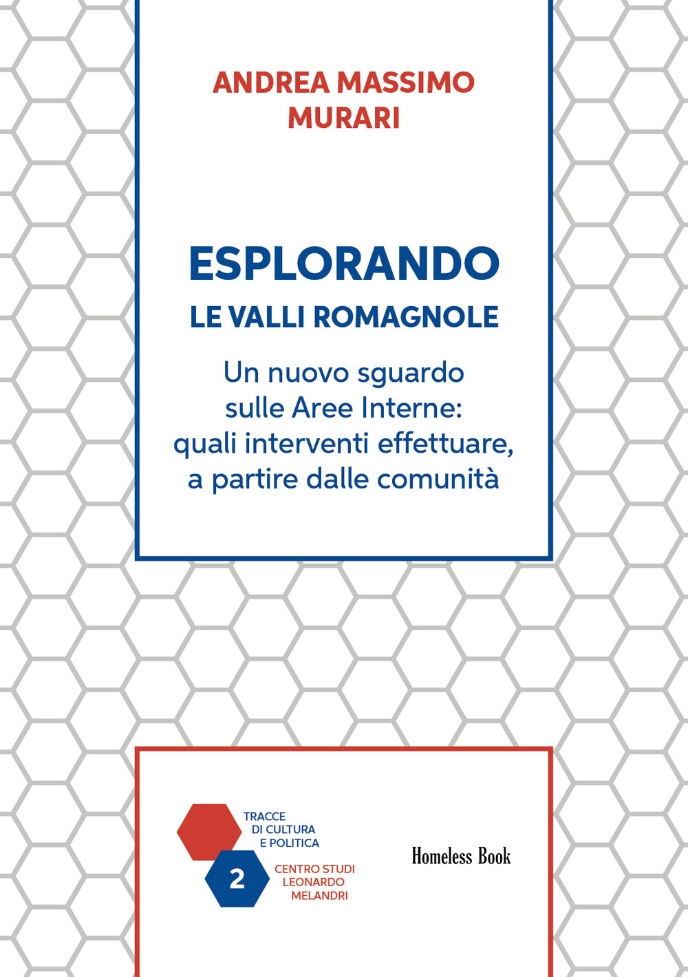 Esplorando le Valli Romagnole. Un nuovo sguardo sulle aree interne: quali interventi effettuare, a partire dalle comunità