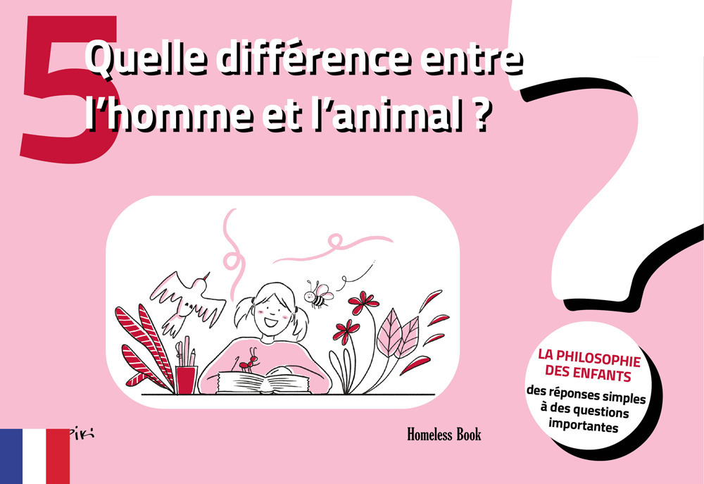 Quelle différence entre l'homme et l'animal? La philosophie des enfants-des réponses simples à des questions importantes. Vol. 5