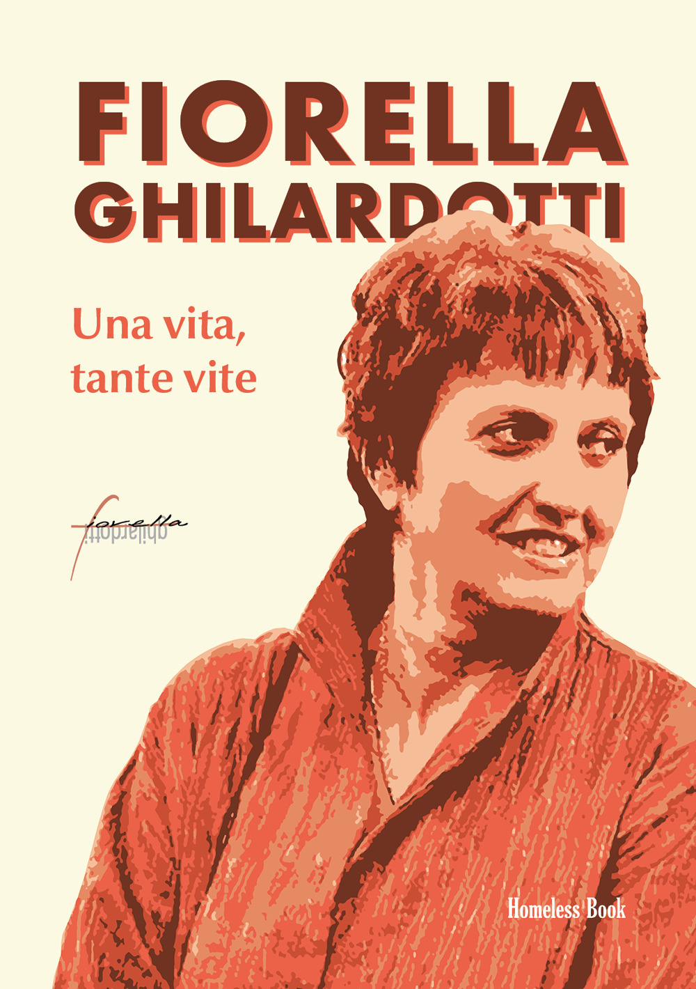 Fiorella Ghilardotti. Una vita, tante vite