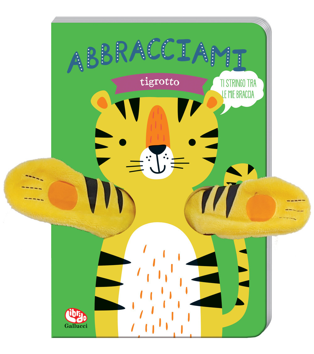 Abbracciami tigrotto