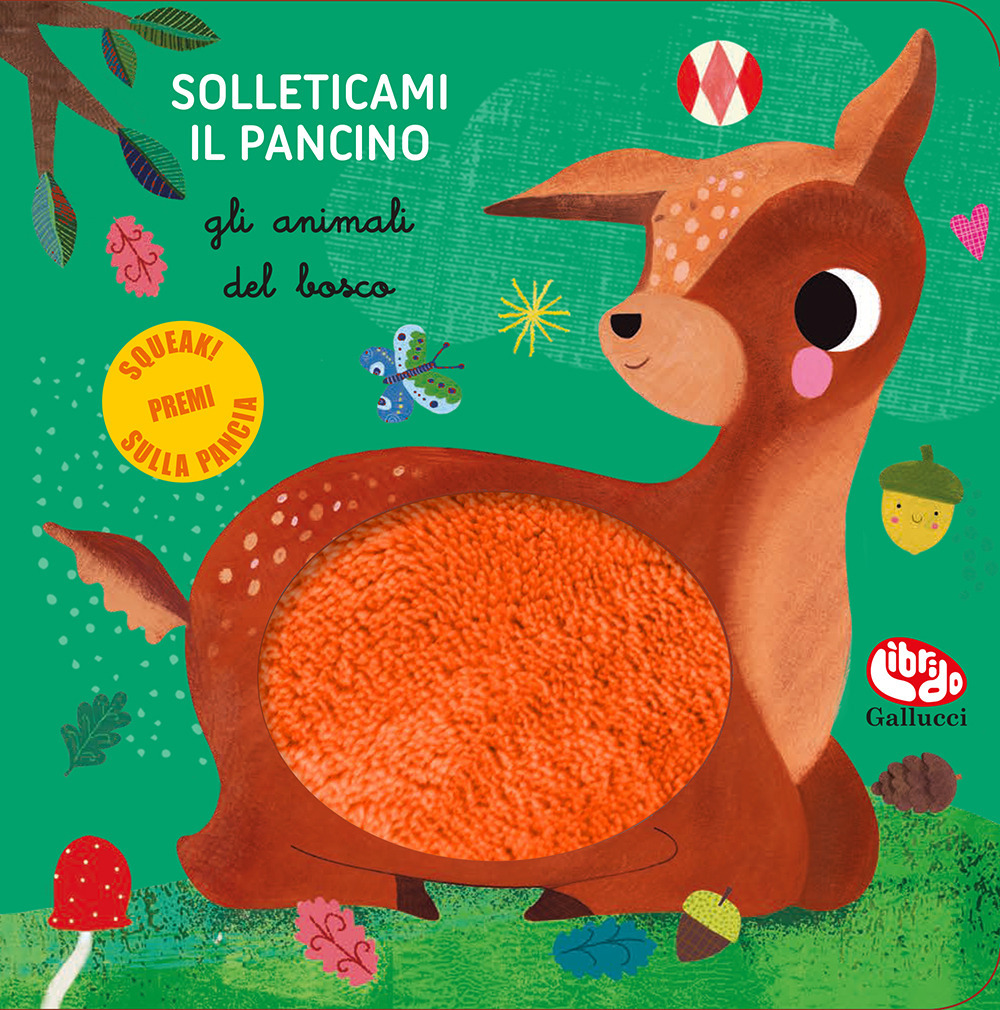 Gli animali del bosco. Solleticami il pancino