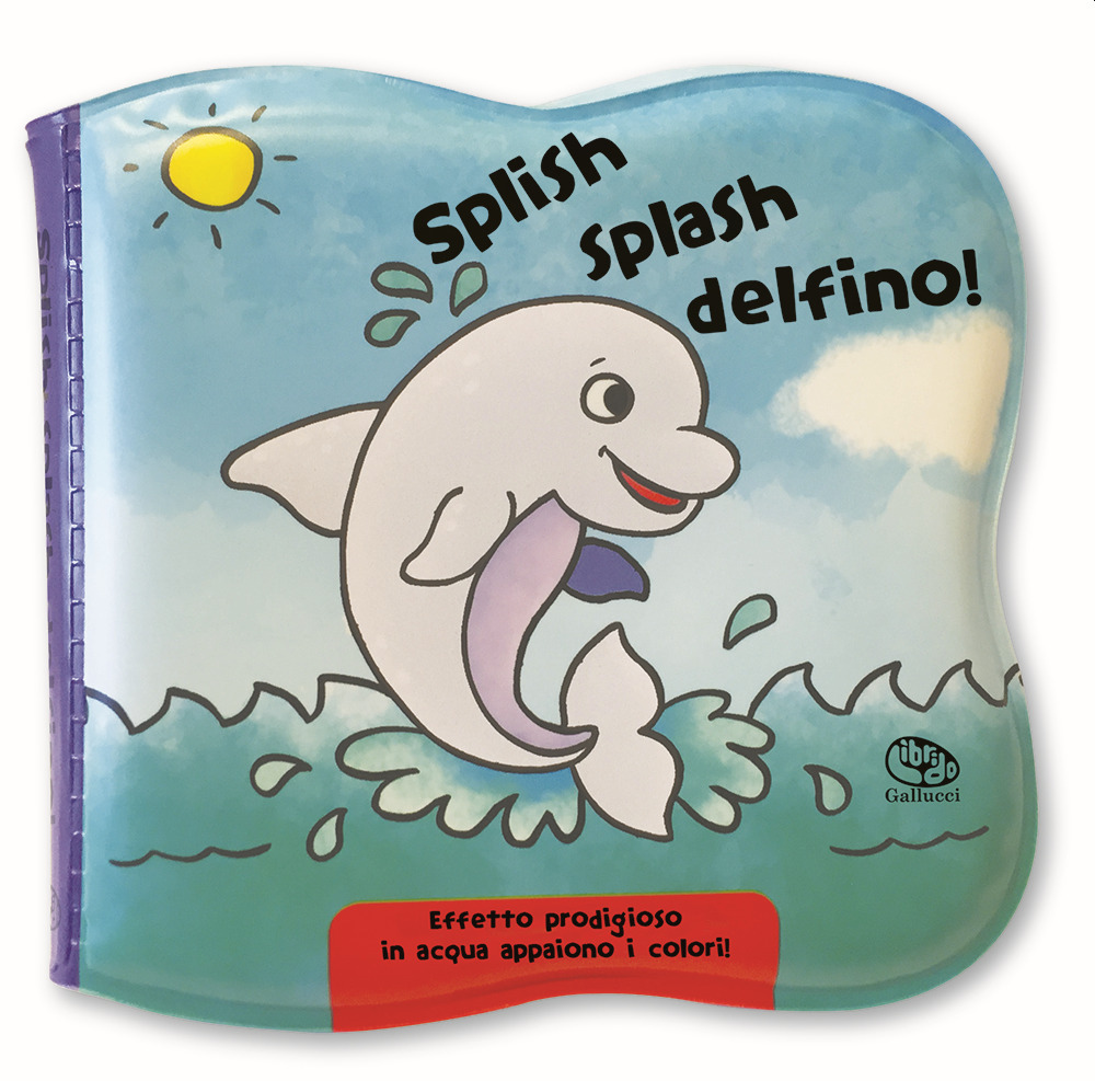 Splish splash delfino! Impermealibri