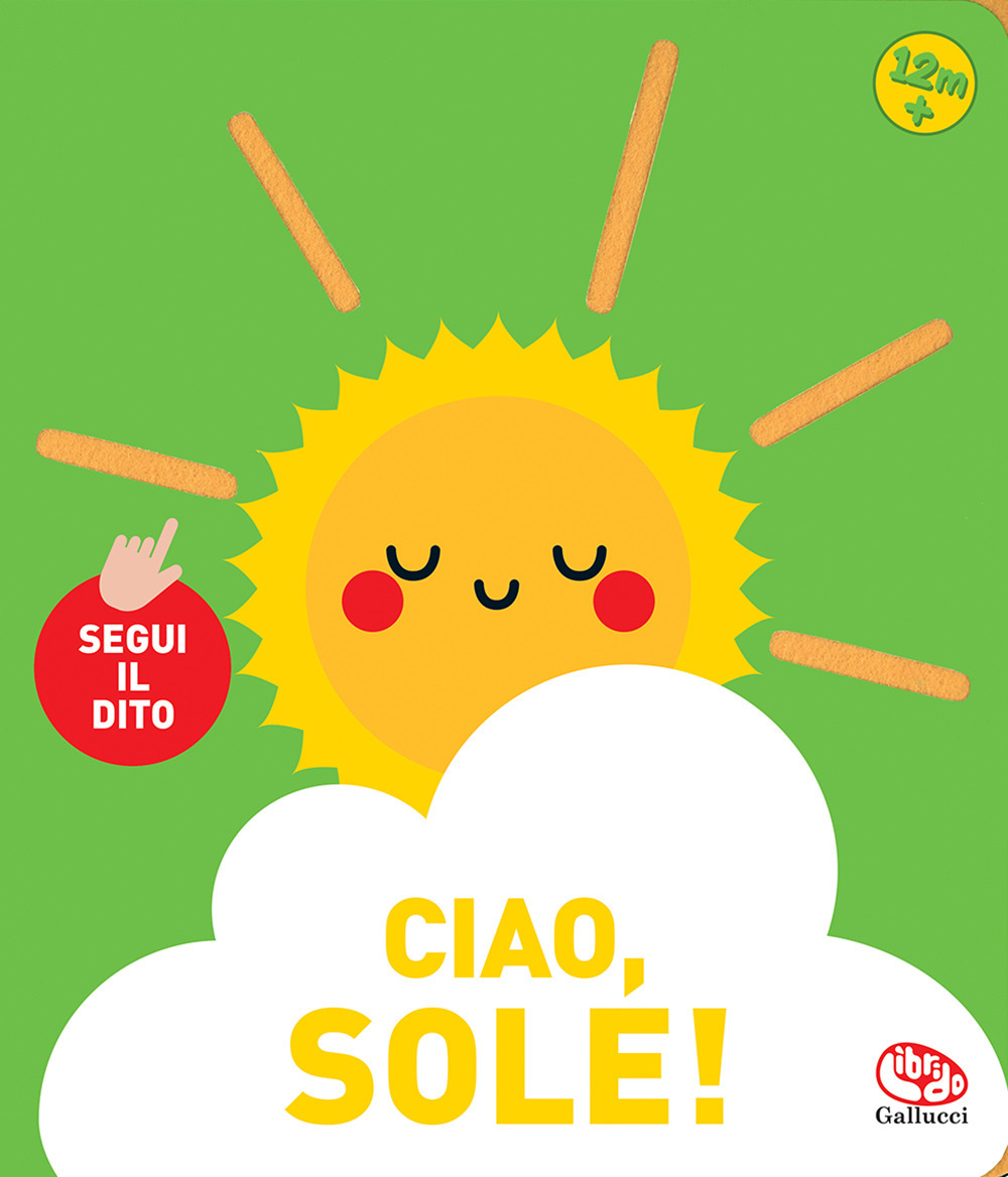 Ciao, sole! Segui il dito