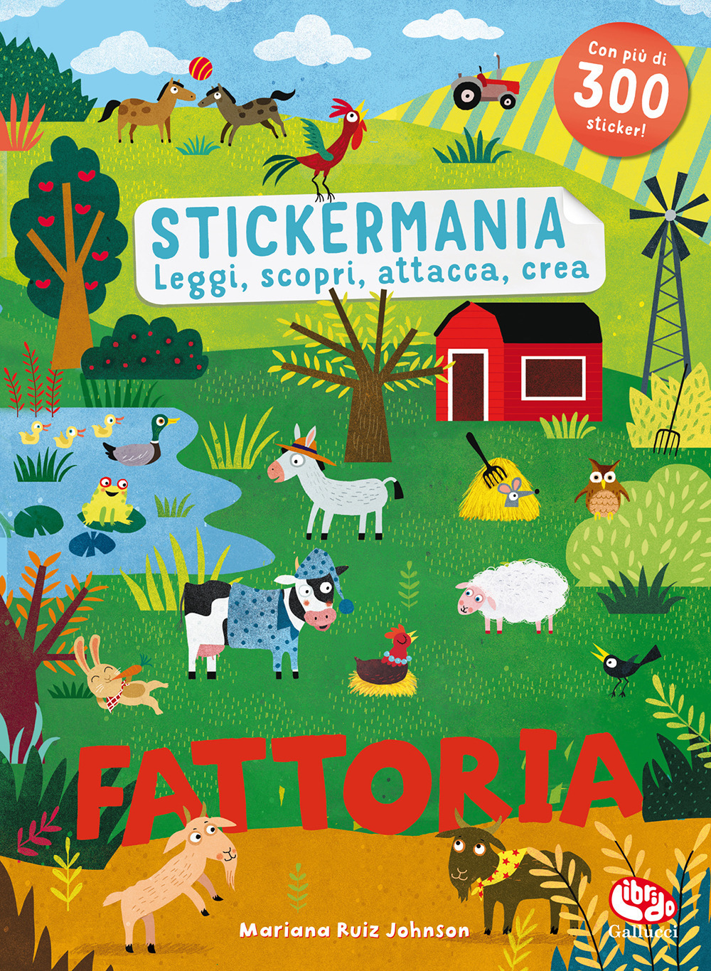 Fattoria. Stickermania. Leggi, scopri, attacca, crea